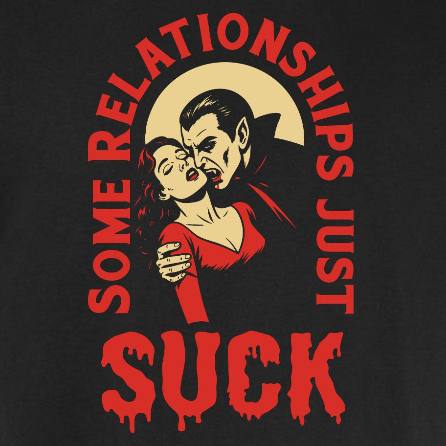 Some Relationships Just Suck - Comfort Colors